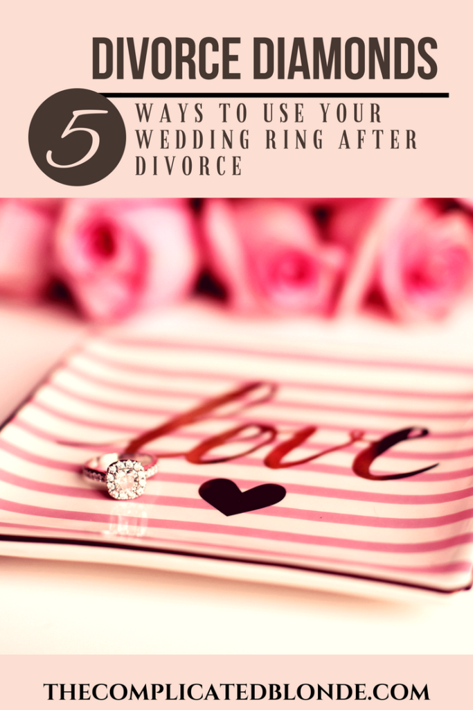 Divorce Diamonds. 5 Ways to Use Your Wedding Ring After Divorce